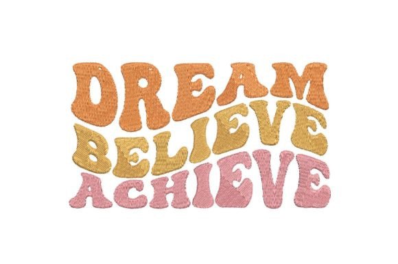 Dream Believe Achieve Quote